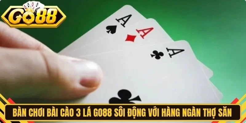 Bàn chơi bài cào 3 lá Go88 sôi động với hàng ngàn thợ săn tham gia