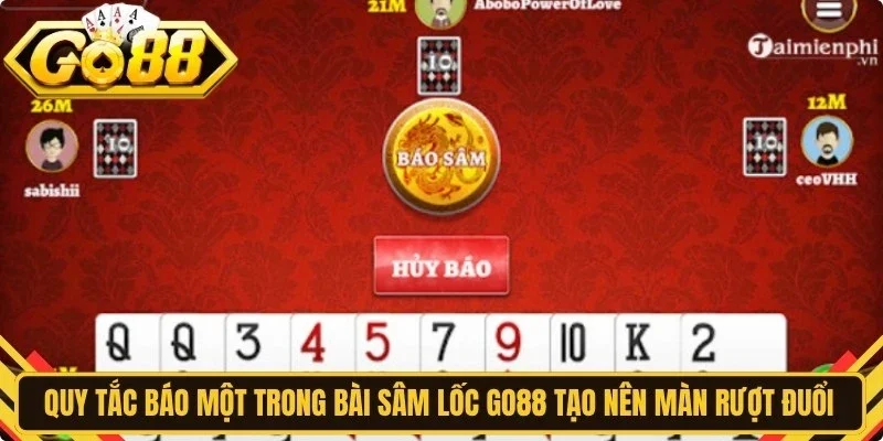 Quy tắc báo một trong bài sâm lốc Go88 tạo nên màn rượt đuổi nghẹt thở