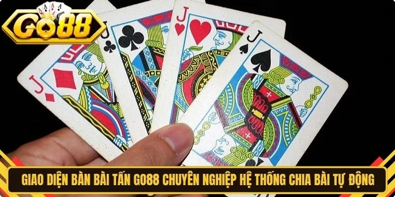Giao diện bàn bài tấn Go88 chuyên nghiệp với hệ thống chia bài tự động