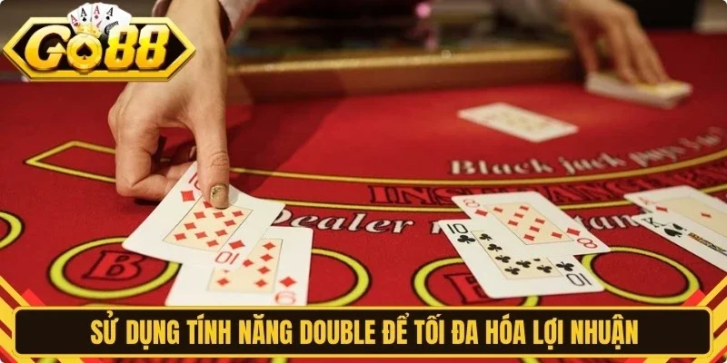 Sử dụng tính năng Double trong blackjack Go88 để tối đa hóa lợi nhuận 