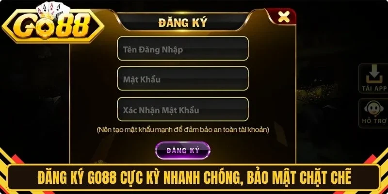 Đăng ký Go88 cực kỳ nhanh chóng, bảo mật chặt chẽ miễn phí