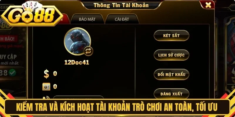 Kiểm tra và kích hoạt tài khoản trò chơi an toàn, tối ưu nhất