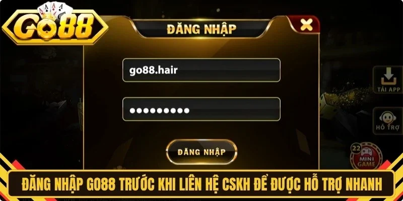 Đăng nhập Go88 trước khi liên hệ CSKH để nhận được hỗ trợ nhanh