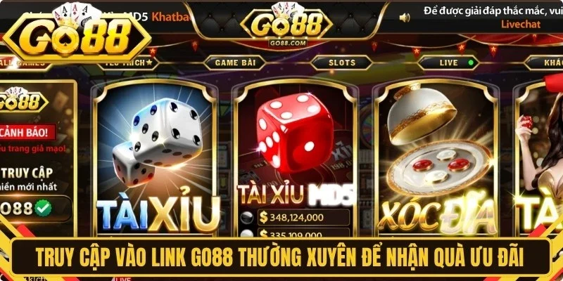 Truy cập vào link Go88 thường xuyên để nhận quà ưu đãi đặc biệt