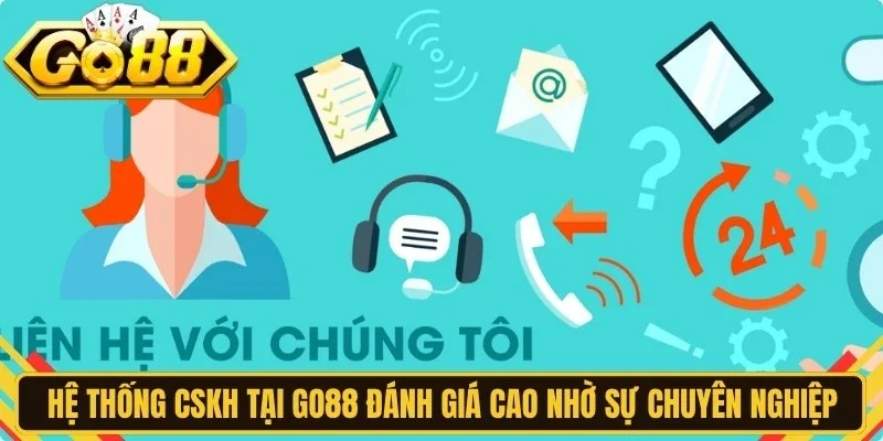Hệ thống CSKH tại Go88 được đánh giá cao nhờ sự chuyên nghiệp
