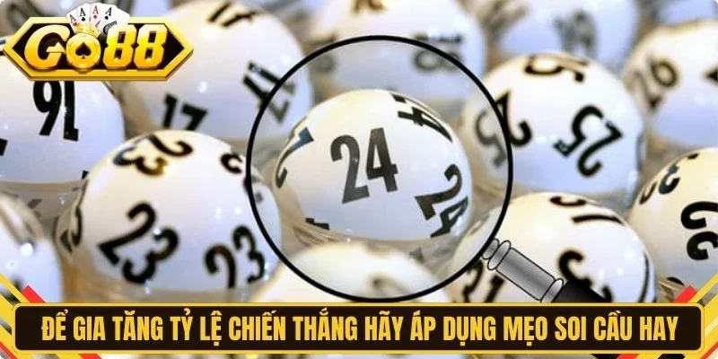 Để gia tăng tỷ lệ chiến thắng anh em hãy áp dụng mẹo soi cầu hay