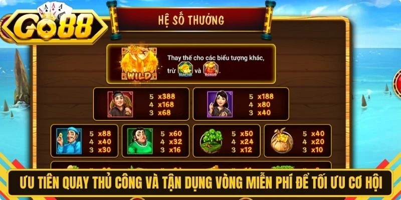 Ưu tiên quay thủ công và tận dụng vòng miễn phí để tối ưu cơ hội