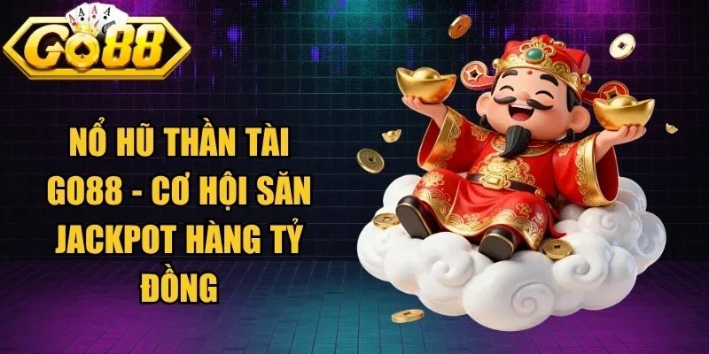 Nổ Hũ Thần Tài Go88