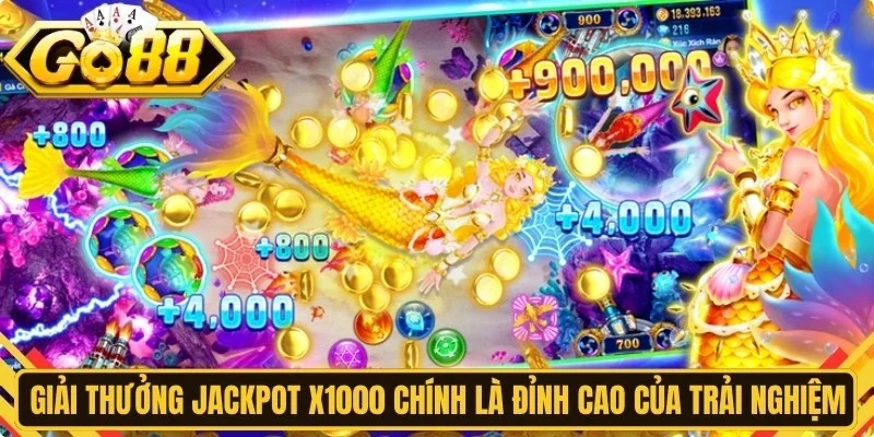 Giải thưởng Jackpot x1000 chính là đỉnh cao của trải nghiệm