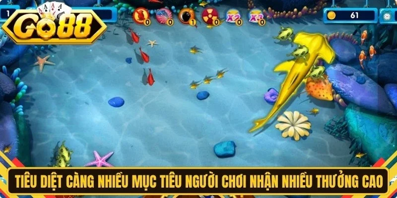 Tiêu diệt càng nhiều mục tiêu người chơi nhận nhiều thưởng cao