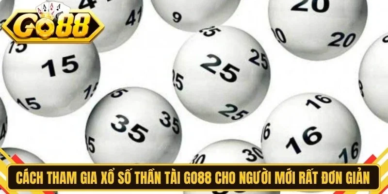 Cách tham gia xổ số thần tài Go88 cho người mới rất đơn giản 