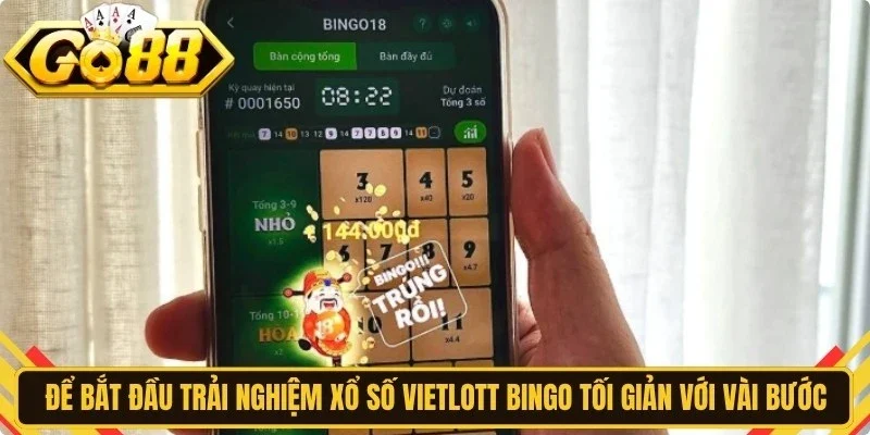Để bắt đầu trải nghiệm xổ số vietlott bingo được tối giản với vài bước