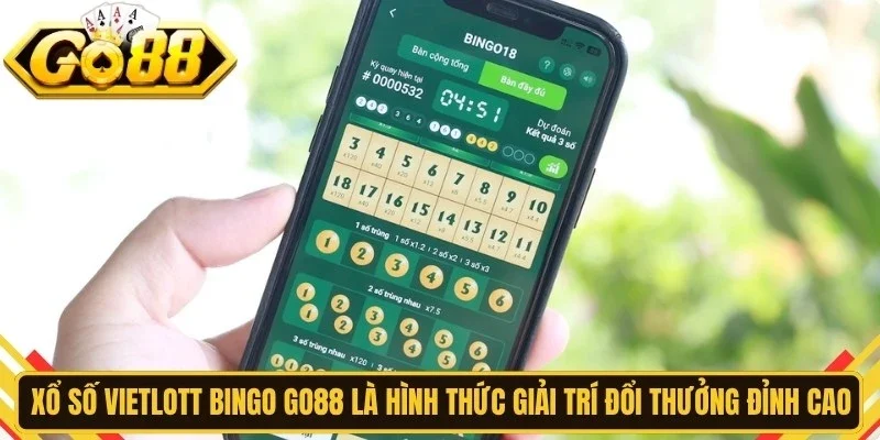 Xổ số vietlott bingo Go88 là hình thức giải trí đổi thưởng đỉnh cao